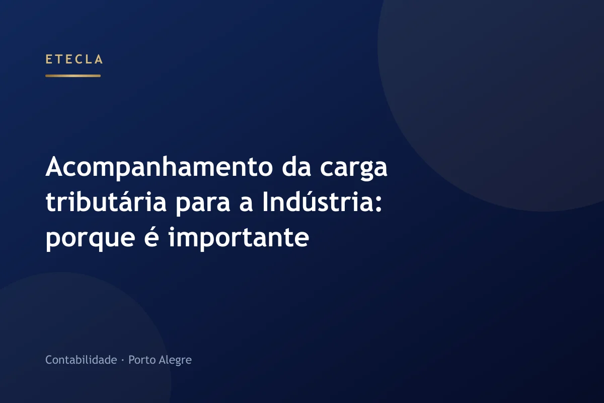 Acompanhamento da carga tributária para a Indústria: porque é importante